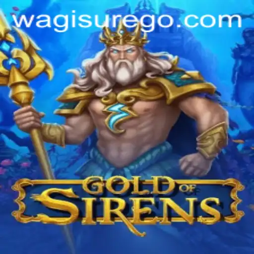 Exploring the Enchanting World of GoldofSirens: A Deep Dive into the Game and Wagi Sure