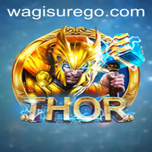 Exploring the Exciting World of 'THOR' and the Strategy of 'Wagi Sure'